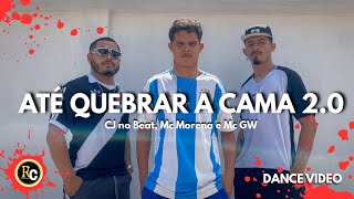 ATÉ QUEBRAR A CAMA 2.0 - CJ no Beat, Mc Morena e Mc GW | RODRIGO COLIN " COREOGRAFIA "