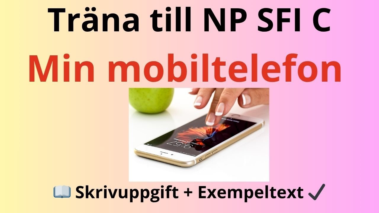 👉 Träna till NP SFI C | 📱 Skrivuppgift: Min mobiltelefon + Exempeltext