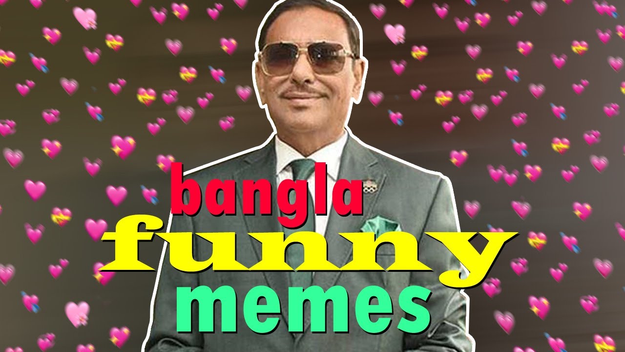 Bangla Funny Memes Compilation 23 Youtube 