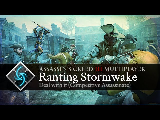 Assassin's Creed 3 - Ranting Stormwake, Deal with it(Warning, Some Foul Language)