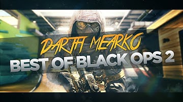 Darth Mearko: Best Of Black Ops 2 by Darth Envyy