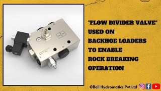 FLOW DIVIDER VALVES USED ON BACKHOE LOADERS TO ENABLE ROCK BREAKING OPERATION.