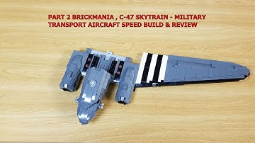 PART 2 BRICKMANIA , C-47 SKYTRAIN - MILITARY TRANSPORT AIRCRAFT SPEED BUILD & REVIEW