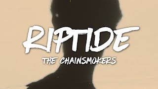 The Chainsmokers  Riptide s
