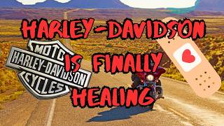 Harley-Davidson Motor Company Finally Healing
