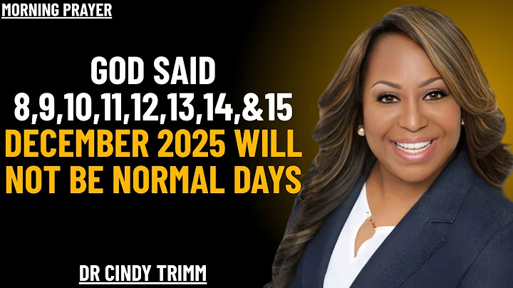 God Said 8,9,10,11,12,13,14,&15 December 2025 Will Not Be Normal Days | DR CINDY TRIMM.
