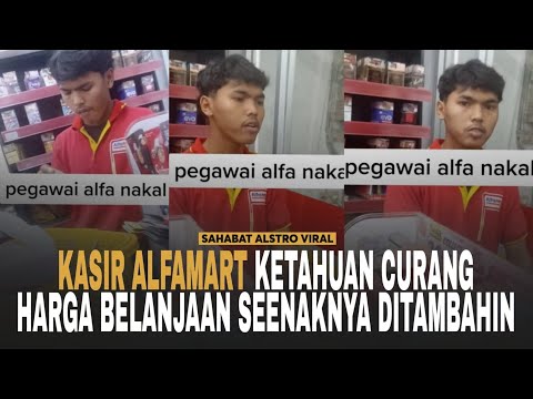 PEGAWAI ALFAMART KETAHUAN Curangi Konsumen, Harga Belanjaan Seenaknya Ditambahin.