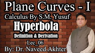 Definition and Derivation of equation of hyperbola, Calculus by S.M. Yusuf. Lec-06 (P)