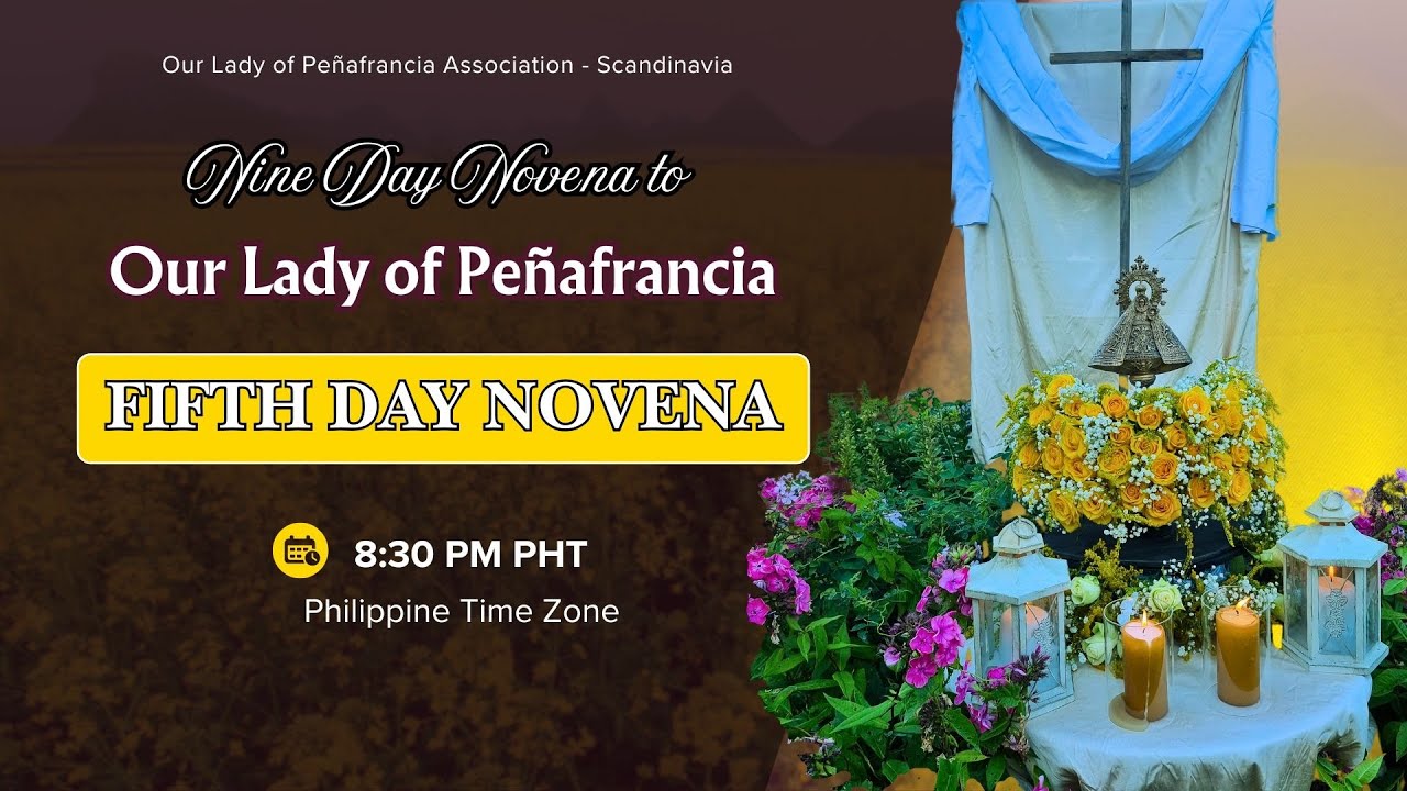 THE FIFTH  DAY NOVENA TO OUR LADY OF PEÑAFRANCIA - Philippine Time Zone