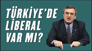 Kim Bu Liberaller? Türkiye'de Liberalizmin Tarihi I Türkiye'de İdeolojiler Tarihi - III