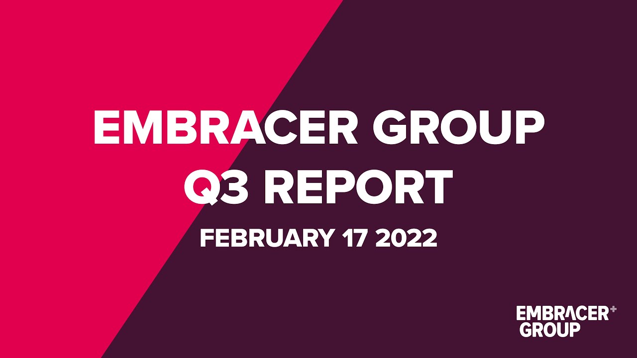 embracer group 2022 New Embracer Group Q3 Report, February 17 2022