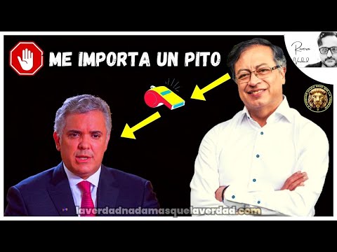 ME IMPORTA UN PITO PRESIDENTE PETRO A DUQUE