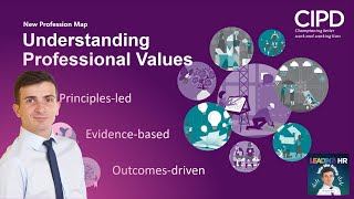 Understanding HR Professional Values - CIPD new Profession Map Webinar