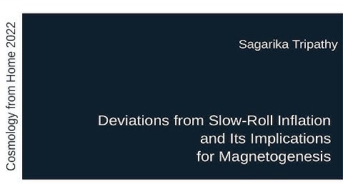 Sagarika Tripathy | Deviations from Slow-Roll Inflation and Its Implications for Magnetogenesis