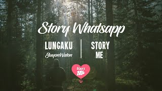 Lirik lagu lungaku - Story Whatsapp terbaru - Status wa 2019