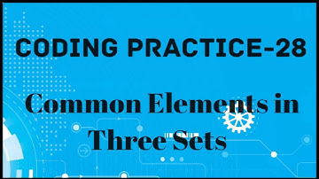 Coding Practice-28|Common Elements in Three Sets|#coding #nxtwave #ccbp #python #nextwave #list