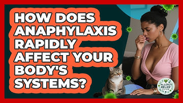How Does Anaphylaxis Rapidly Affect Your Body