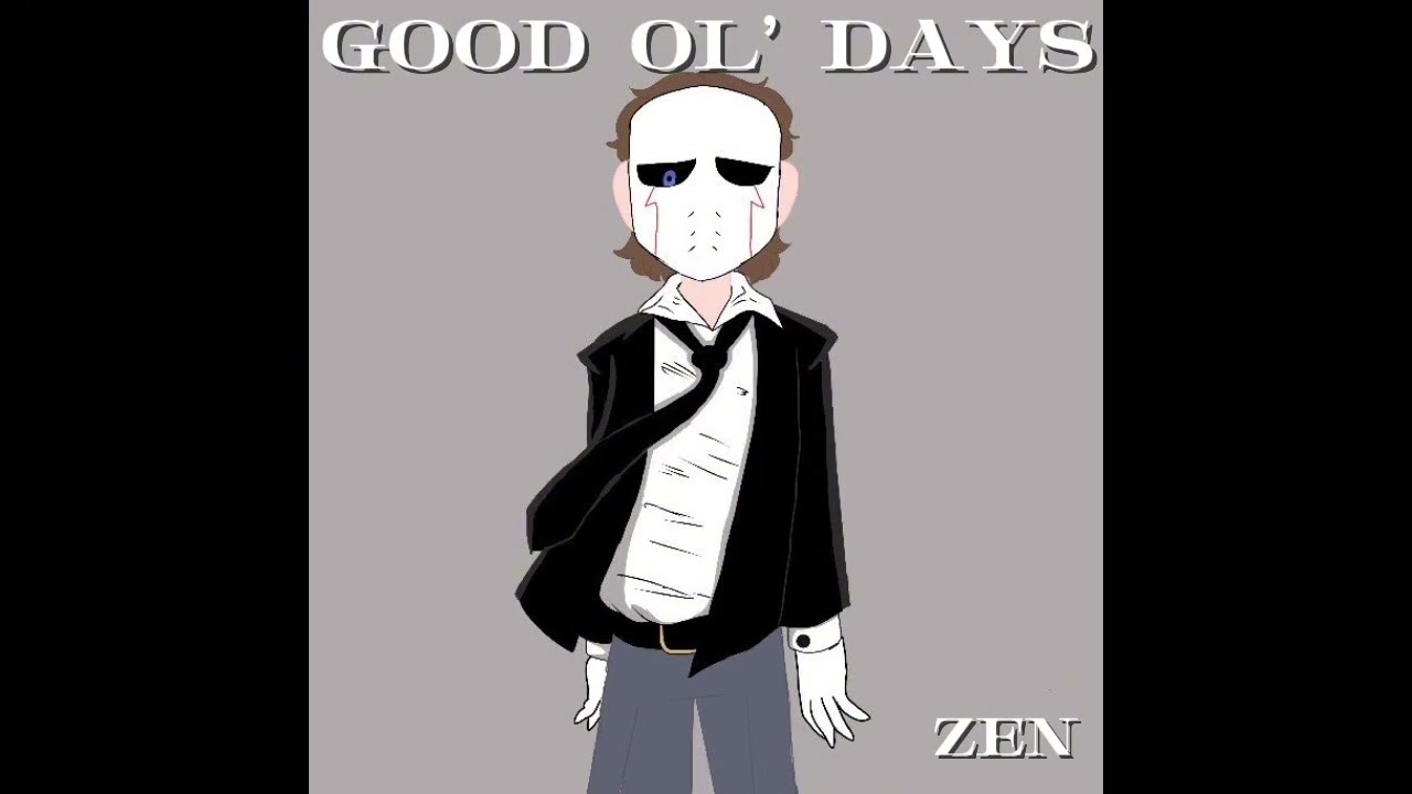 Zen - Good Ol’ Days