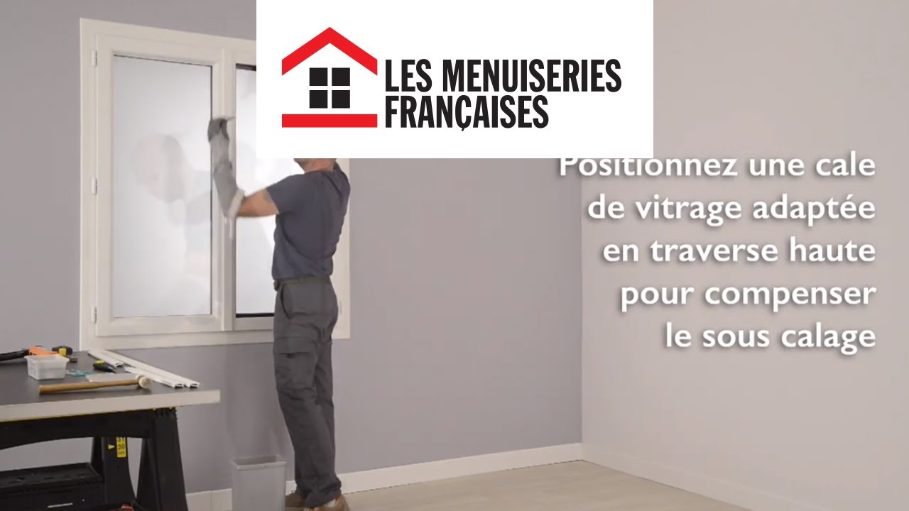 Calage vitrage sur fenêtre PVC / Les Menuiseries Françaises 
