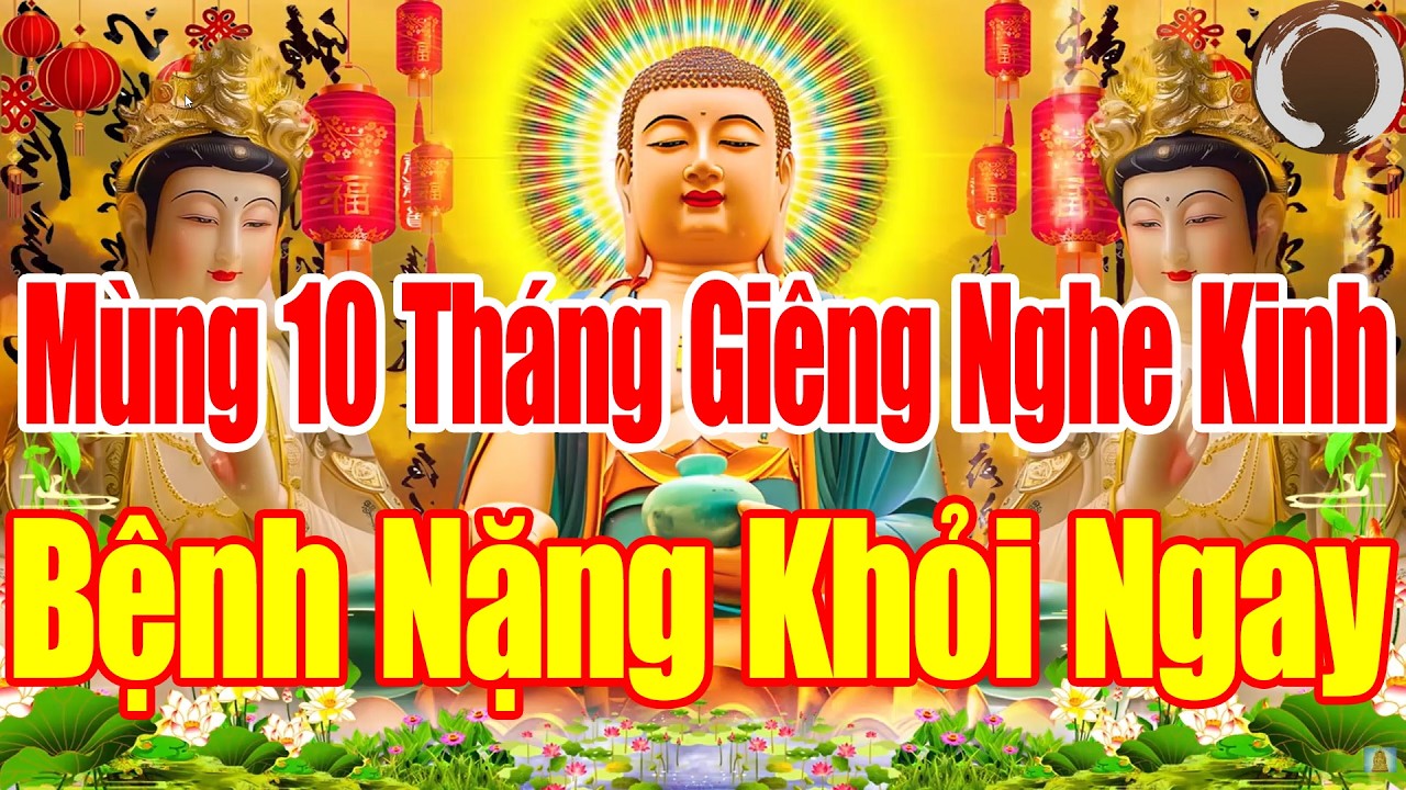 SÁNG Mùng 10ÂL Mở Kinh Này SámHối Phật Tổ Cứu Độ Hết Khổ Hết Bệnh CảNhà ÊmẤm Mạnh Khoẻ Tiền Về ÀoÀo