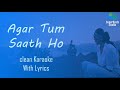 Agar Tum Saath Ho clean Karaoke With Lyrics | Tamasha | Ranbir Kapoor, Deepika Padukone Mp3 Song