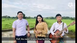 Puff The Magic Dragon Cover Song By Lasap Dai Lum & Lahpai Nang Seng Raw