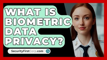 What Is Biometric Data Privacy? - SecurityFirstCorp.com