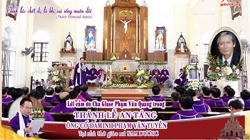 Lời cảm ơn xúc động trong Thánh Lễ an táng ông Cố Đaminh Phạm Văn Tuyền
