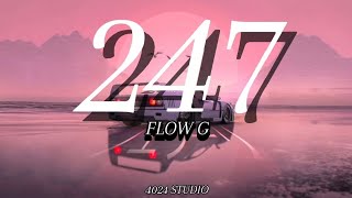 Flow G - 247 (Lyrics) 