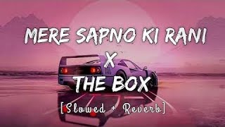 Mere Sapno Ki Rani x The Box | NoCopyrightSongs | no copyright status songs | // Slow and reverb// Resimi