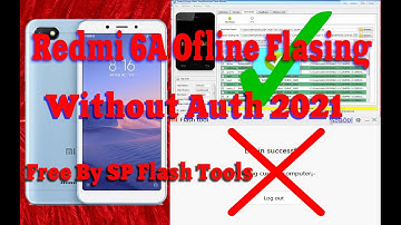 Redmi 6A Flashing Free By SP Flash Tool Offline Auth Bypass Tool Free
