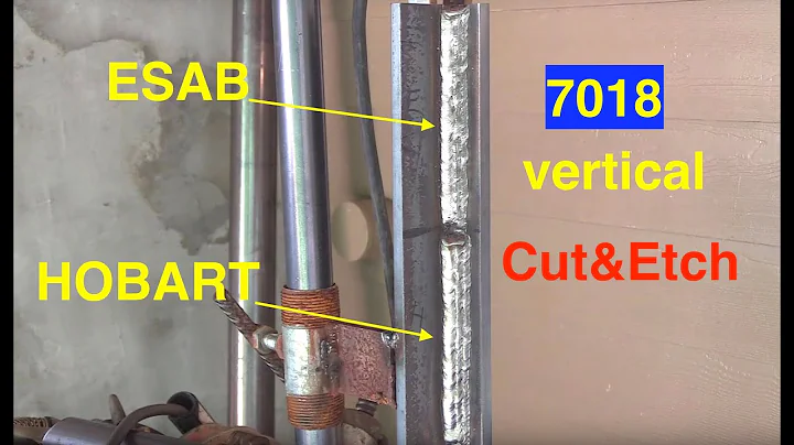 Vertical Stick Welding - ESAB 7018 vs Hobart 7018 Cut & Etch | Welding Tips & Tricks #SMAW #Welding