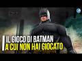 Il gioco di Batman a cui non hai giocato, forse!