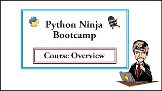 Python Ninja Bootcamp 2-Course Curriculum Overview