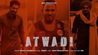 Atwadi (Official Audio) | Prabh Chamkila | MSR Production | New Punjabi Song 2024