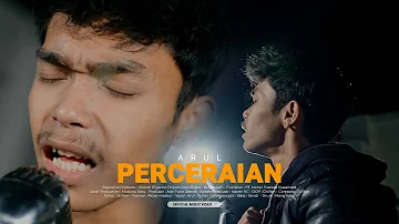 ARUL - PERCERAIAN [Official Music Video]