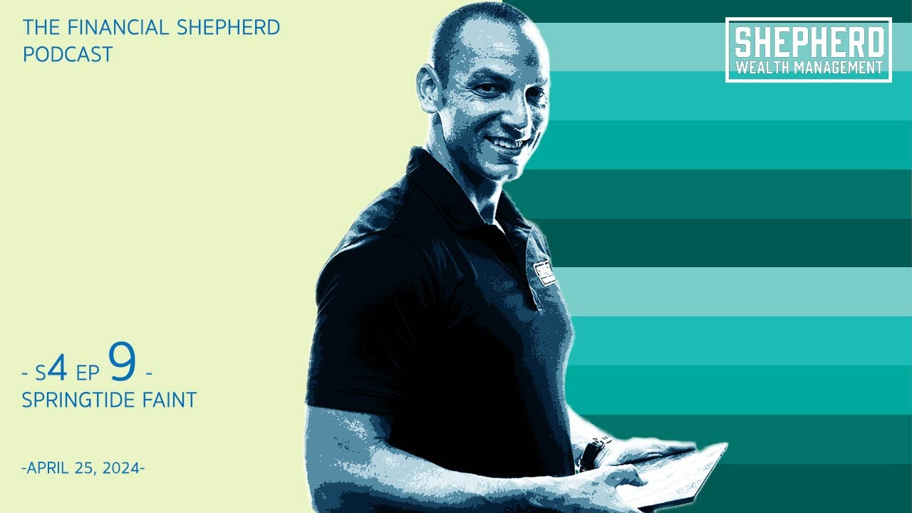 The Financial Shepherd Podcast: s4 ep9 - Springtide Faint - YouTube