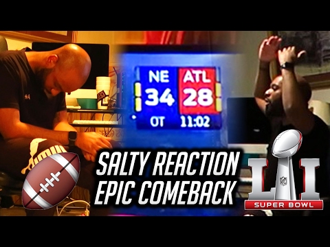 SUPER BOWL 51 π REACTION PATRIOTS vs FALCONS "EPIC COMEBACK" (SALTY ENDING)