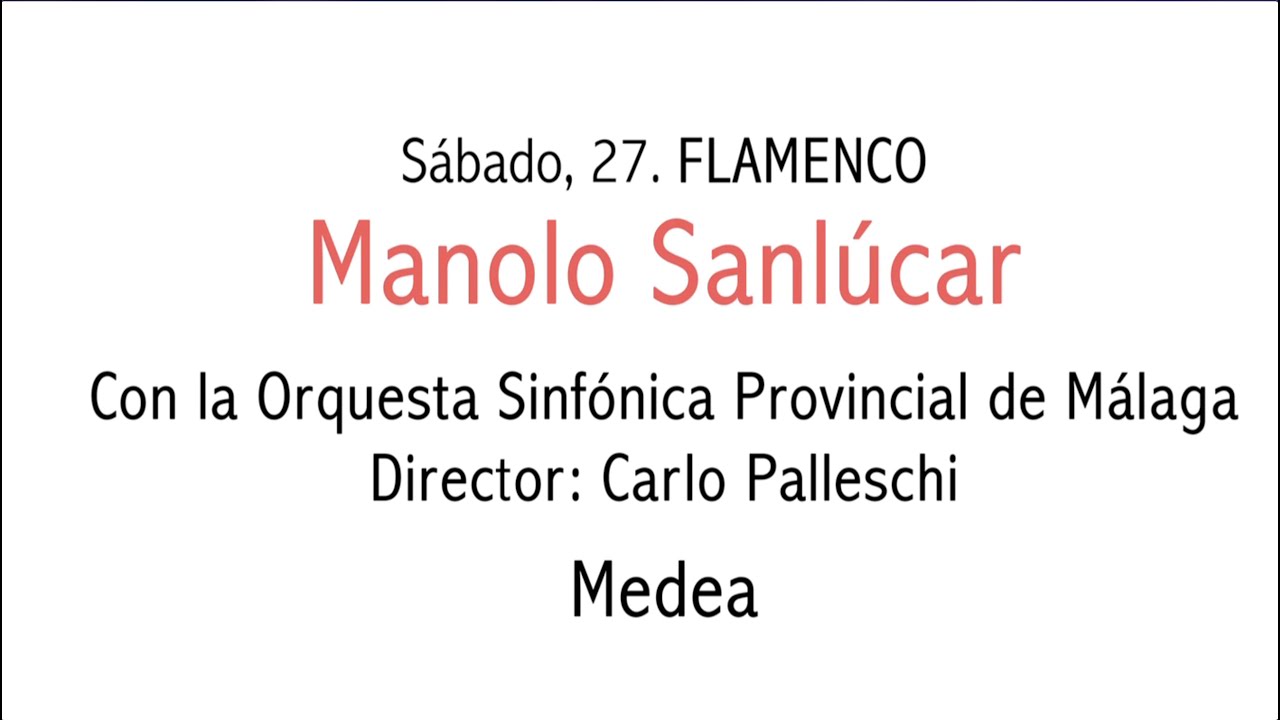 MANOLO SANLÚCAR  Medea, directo Cueva de Nerja.  27 7 13 54 FCN
