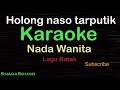 HOLONG NASO TARPUTIK-Lagu Batak-KARAOKE NADA WANITA -Female-Cewek-Perempuan@ucokku