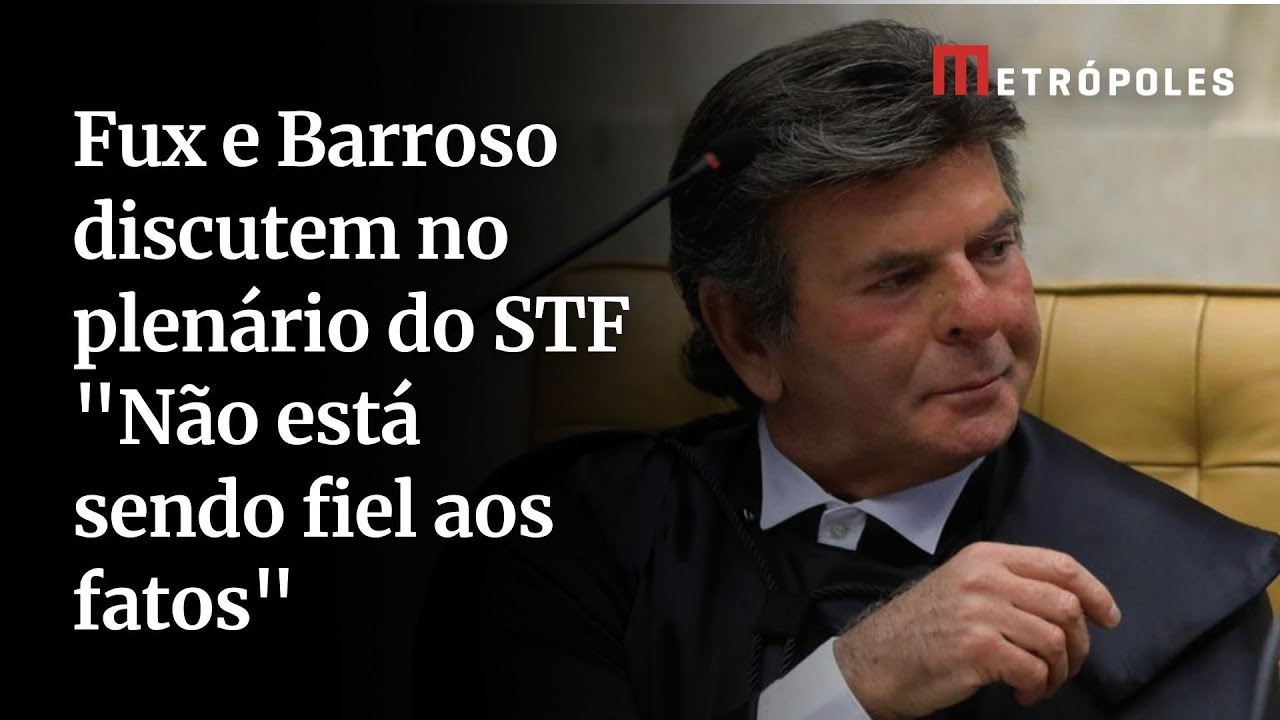 Fux e Barroso discutem no plenário do STF: 