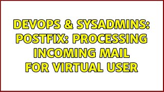 DevOps & SysAdmins: Postfix: processing incoming mail for virtual user Net Worth