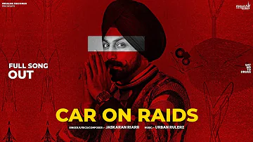 Car on raids ( Gaddi Thapiaan Mardi ) | Jaskaran Riarr|Latest Punjabi Song|New Punjabi songs 2022