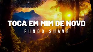 Fundo Musical Para Orações // Instrumental TOCA EM MIM DE NOVO