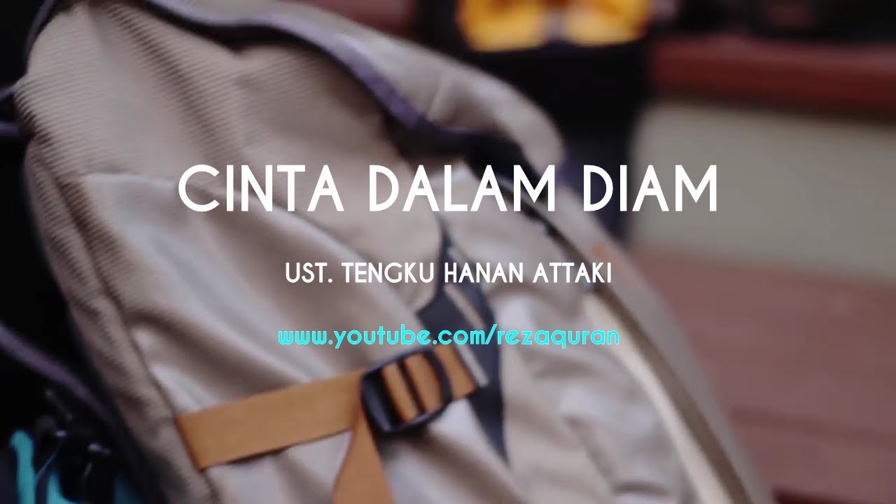 Cinta Dalam Diam Ust Tengku Hanan Attaki Youtube