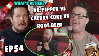 Dr.Pepper vs Root Beer vs Cherry Coke with Sam Roberts | Sal Vulcano & Joe are Taste Buds  |  EP 54