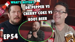 Dr.Pepper vs Root Beer vs Cherry Coke with Sam Roberts | Sal Vulcano & Joe are Taste Buds  |  EP 54