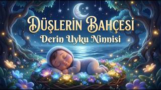 Düşlerin Bahçesi | Uykun Derin Olsun (Bebekler İçin En Huzurlu Derin Uyku Ninnisi & Gece Müziği)