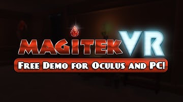 Magitek VR : FREE Demo now Available