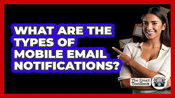 What Are The Types Of Mobile Email Notifications?